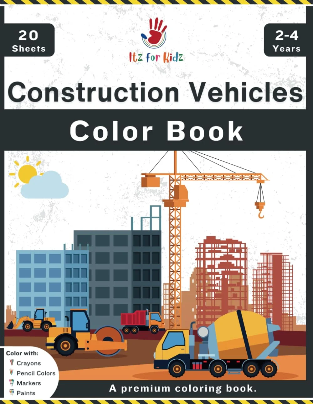 Construction Vehicles Color Book For Toddlers 2-4 Years